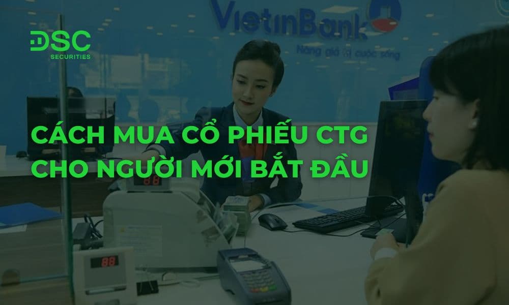 Cách mua cổ phiếu CTG cho người mới bắt đầu