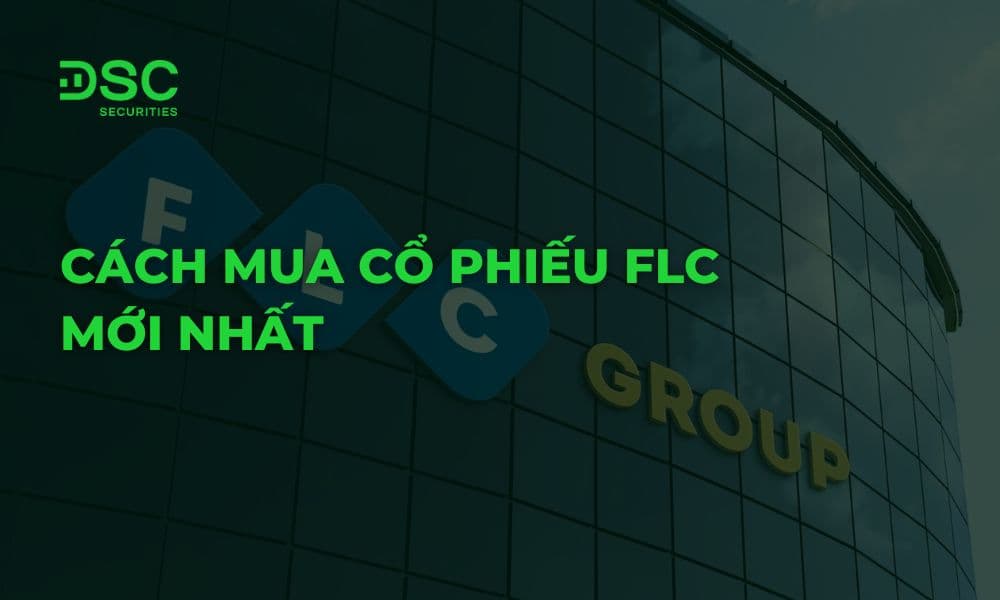 Cách mua cổ phiếu FLC mới nhất 2025