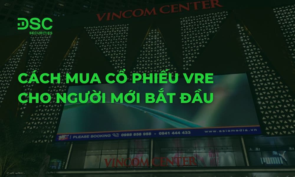 Cách mua cổ phiếu VRE cho người mới bắt đầu