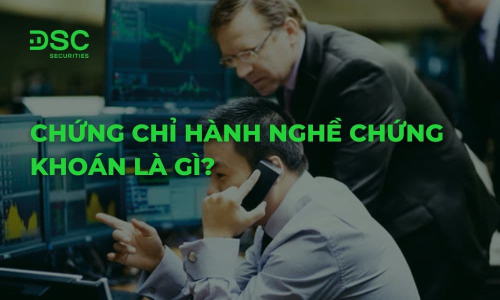 Chứng chỉ hành nghề chứng khoán là gì? Điều kiện, quy trình và chi phí học