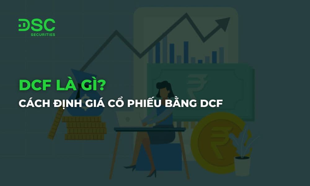 DCF là gì? Cách định giá cổ phiếu bằng phương pháp DCF chi tiết