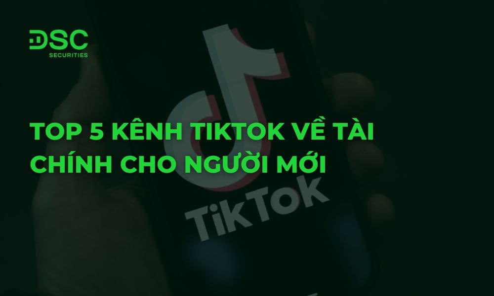 Top 5 kênh TikTok về tài chính cho người mới