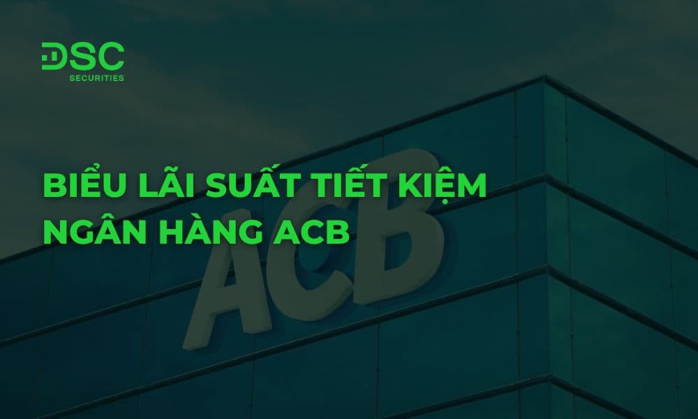Biểu lãi suất tiết kiệm ngân hàng ACB mới nhất 