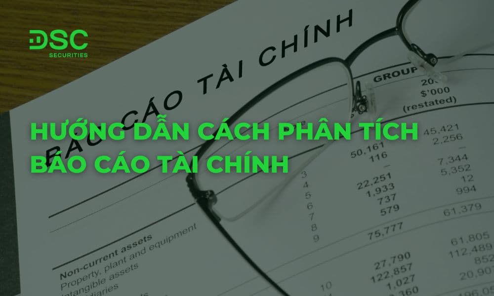Hướng dẫn cách phân tích báo cáo tài chính đầy đủ, chi tiết