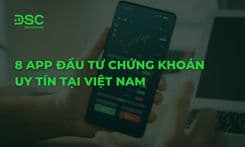 Top 8 app đầu tư chứng khoán uy tín tại Việt Nam 2026