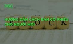 Hướng dẫn cách bán cổ phiếu cho người mới từ A–Z