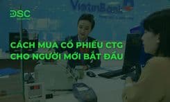 Cách mua cổ phiếu CTG cho người mới bắt đầu