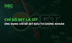 Chỉ số SET là gì? Ứng dụng chỉ số SET trong đầu tư chứng khoán