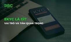 eKYC là gì? Vai trò và tầm quan trọng trong đầu tư chứng khoán