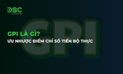 GPI là gì? Định nghĩa, ưu nhược điểm chỉ số tiến bộ thực