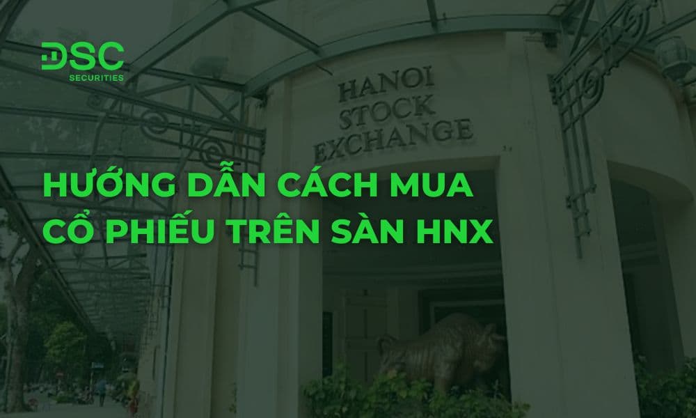 Hướng dẫn cách mua cổ phiếu trên sàn HNX