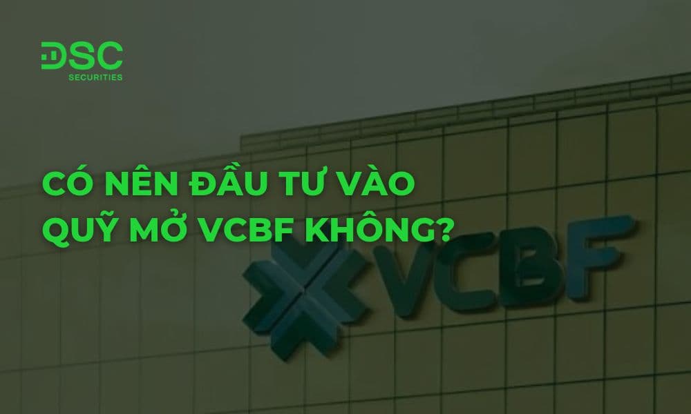 Có nên đầu tư vào quỹ mở VCBF? Hiệu suất và Biểu phí
