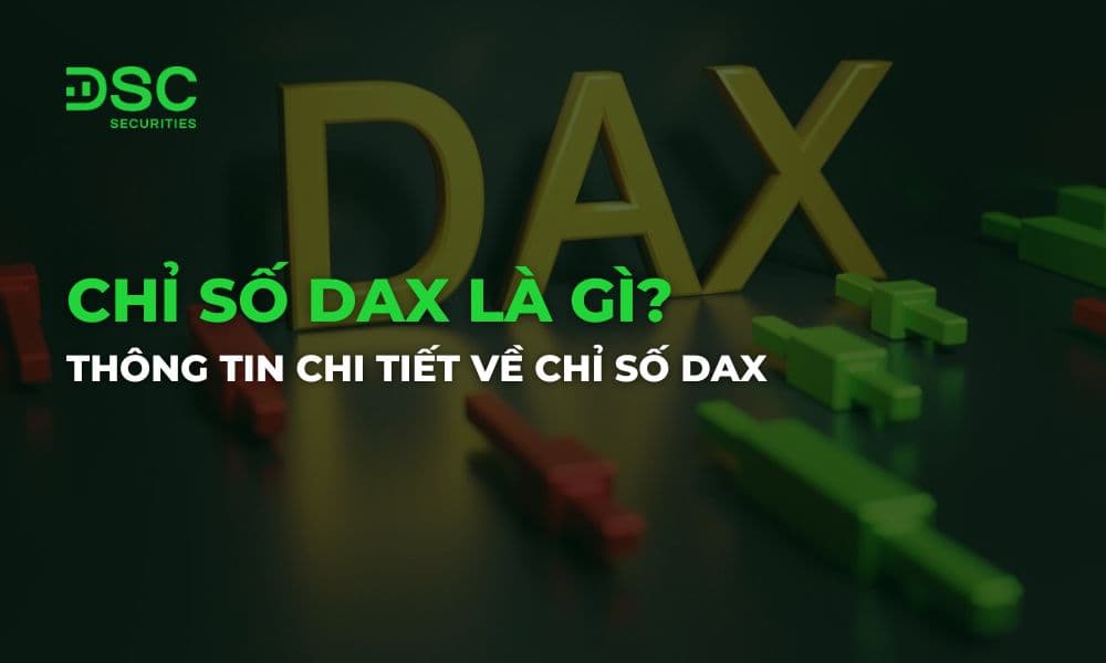 Chỉ số DAX là gì? Thông tin chi tiết về chỉ số DAX