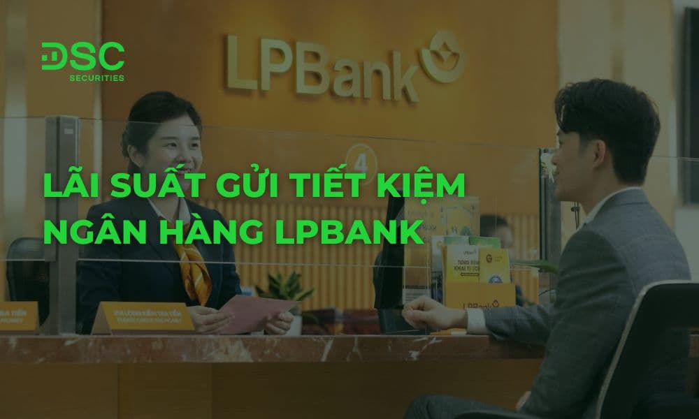 Lãi suất gửi tiết kiệm ngân hàng LPBank