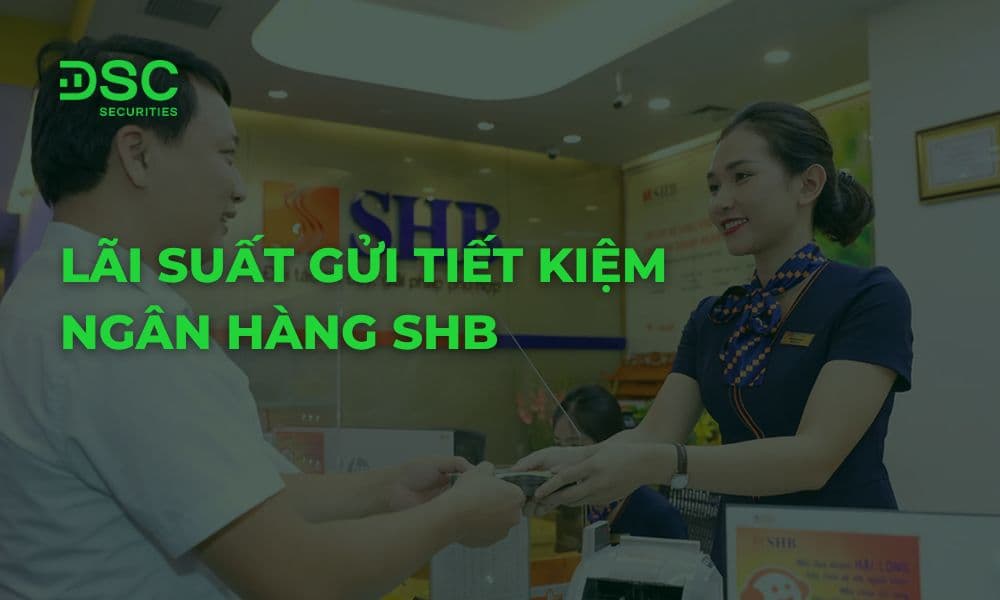 Lãi suất gửi tiết kiệm ngân hàng SHB
