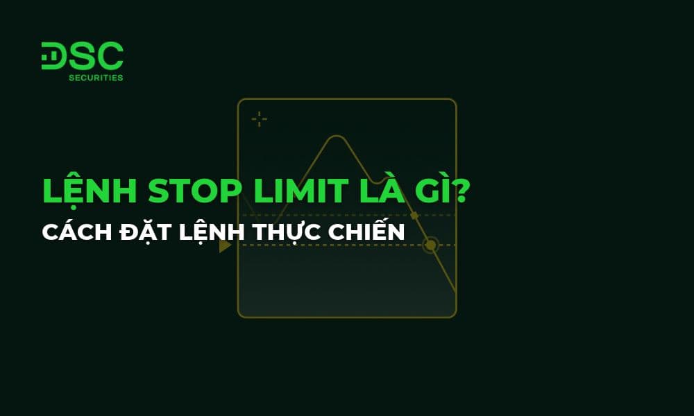 Lệnh Stop Limit là gì? Cách đặt lệnh thực chiến