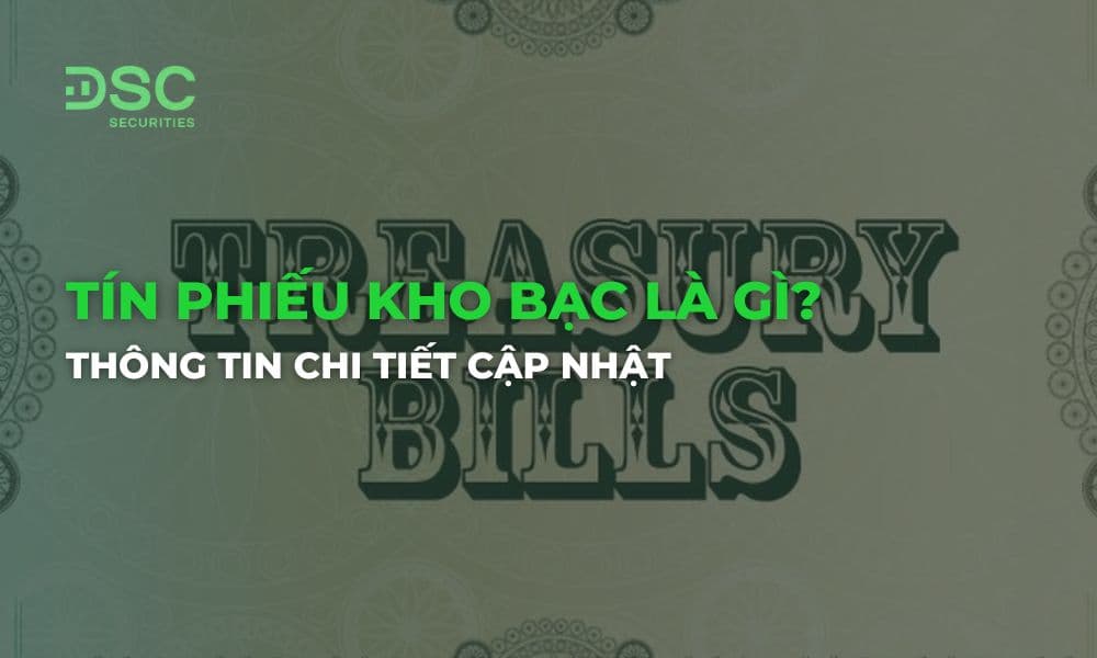 Tín phiếu kho bạc là gì? Thông tin chi tiết cập nhật