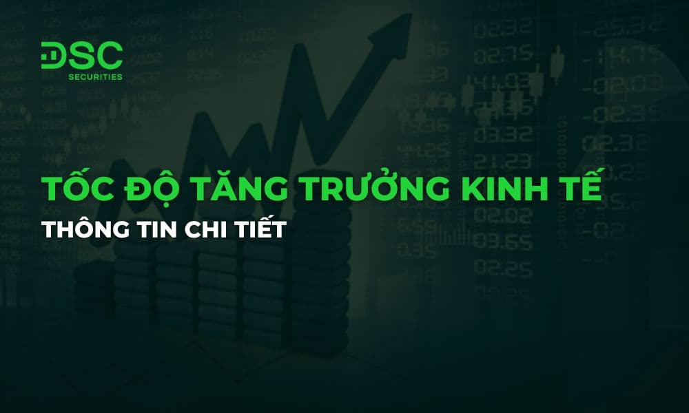 Tốc độ tăng trưởng kinh tế là gì? Thông tin chi tiết
